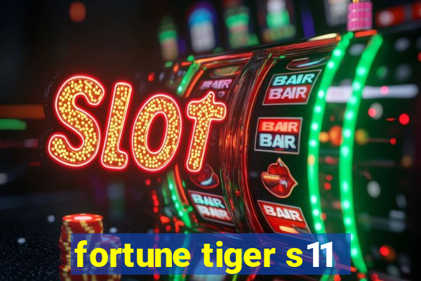 fortune tiger s11